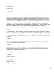 Práctica No. 8 Carga Eléctrica Antecedentes. •