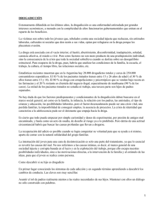 DROGADICCIÓN Extensamente difundida en los últimos años, la drogadicción es una... intereses económicos, a menudo con la complicidad de altos funcionarios...