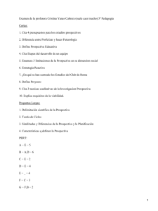 Examen de la profesora Cristina Yanes Cabrera (suele caer mucho)... Cortas: 1. Cita 4 presupuestos para los estudios prospectivos