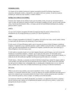 INTRODUCCIÓN: Los órganos de los sentidos constituyen el aparato encargado de... sensaciones del mundo exterior, y transmitirlos a los órganos nerviosos...