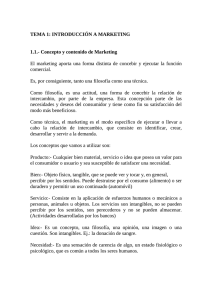 TEMA 1: INTRODUCCIÓN A MARKETING 1.1.- Concepto y contenido de Marketing