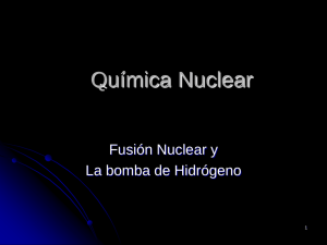 Química Nuclear Fusión Nuclear y La bomba de Hidrógeno 1