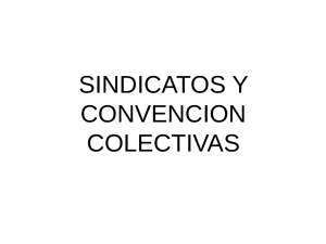 Sindicatos y Convenciones colectivas
