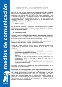 La  finca  de  Tres  Cantos, ... 607, es propiedad del Ayuntamiento de Madrid desde octubre de... RESIDENCIA “PALACIO VALDÉS” DE TRES CANTOS