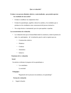 Evaluar es un proceso dinámico que permite valorar los resultados