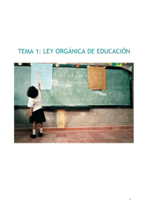 TEMA 1: LEY ORGÁNICA DE EDUCACIÓN