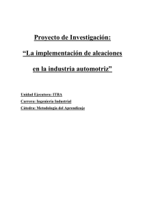 Proyecto de Investigación: “La implementación de aleaciones en la industria automotriz”