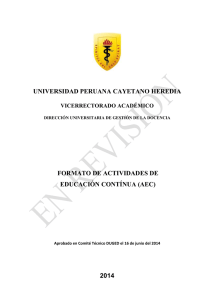 UNIVERSIDAD PERUANA CAYETANO HEREDIA FORMATO DE ACTIVIDADES DE EDUCACIÓN CONTÍNUA (AEC)