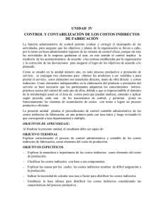 UNIDAD  IV CONTROL Y CONTABILIZACIÓN DE LOS COSTOS INDIRECTOS DE FABRICACIÓN