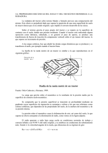 2.6. PROPIEDADES MECÁNICAS DEL SUELO Y DEL NEUMÁTICO REFERIDAS A... RODADURA.  La rodadura del tractor sobre terreno blando y húmedo provoca...