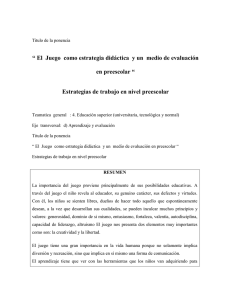 Titulo de la ponencia “ El Juego como estrategia didáctica y un