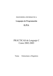 PRÁCTICAS de Lenguaje C Curso 2002-2003 E.P.S.