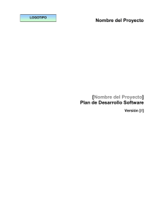 Nombre del Proyecto [ ] Plan de Desarrollo Software