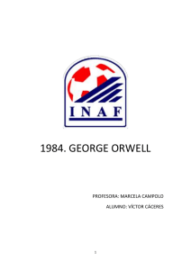 1984. GEORGE ORWELL PROFESORA: MARCELA CAMPOLO