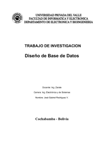 Diseño de Base de Datos TRABAJO DE INVESTIGACION Cochabamba - Bolivia