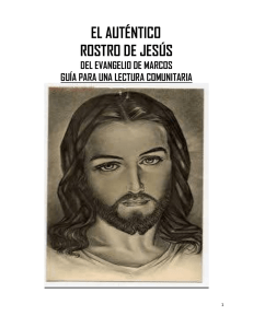 El auténtico rostro de Jesús del Evangelio de Marcos. Guía para
