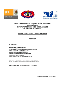 DIRECCIÓN GENERAL DE EDUCACIÓN SUPERIOR TECNOLÓGICA INSTITUTO TECNOLÓGICO DE CD. VALLES