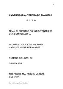 UNIVERSIDAD AUTONOMA DE TLAXCALA F. C. E. A.  TEMA: ELEMENTOS CONSTITUYENTES DE