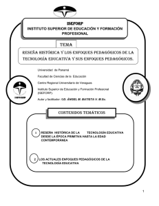 TEMA RESEÑA HISTÓRICA Y LOS ENFOQUES PEDAGÓGICOS DE LA