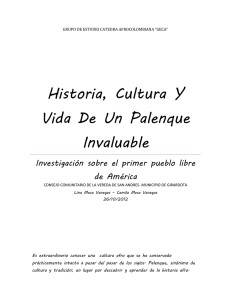 Historia, Cultura Y Vida De Un Palenque Invaluable
