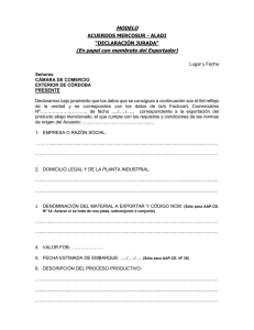 MODELO ACUERDOS MERCOSUR - ALADI “DECLARACIÓN JURADA” (En papel con membrete del Exportador)