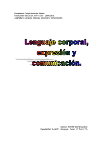 Universidad Complutense de Madrid Asignatura: Lenguaje corporal, expresión y comunicación.