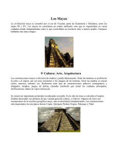 Mayas La civilización maya se extendió por el sur de Yucatán, parte