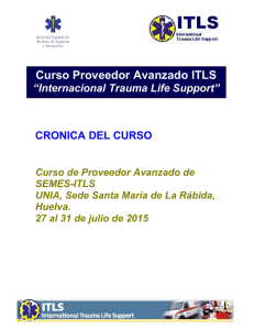 Curso Proveedor Avanzado ITLS CRONICA DEL CURSO  “Internacional Trauma Life Support”