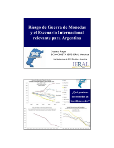 Riesgo de Guerra de Monedas y el Escenario Internacional relevante para Argentina