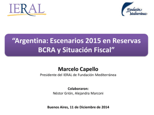 “Argentina: Escenarios 2015 en Reservas BCRA y Situación Fiscal” Marcelo Capello