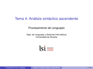 Tema 4: Análisis sintáctico ascendente Procesamiento de Lenguajes Universidad de Alicante