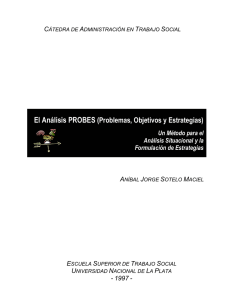 El Análisis PROBES (Problemas, Objetivos y Estrategias) Un Método para el Análisis Situacional y la Formulación de Estrategias