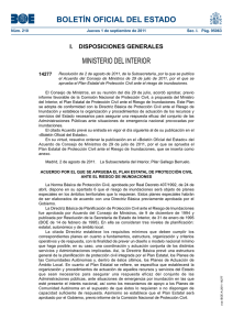 Resolución de 2 de agosto de 2011, de la Subsecretaría, por la que se publica el Acuerdo del Consejo de Ministros de 29 de julio de 2011, por el que se aprueba el Plan Estatal de Protección Civil ante el riesgo de inundaciones. ( Boletín oficial del Estado número 210 de 1 de septiembre de 2011)