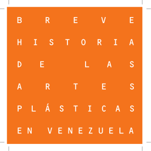 Breve historia de las artes plásticas en Venezuela. Págs 8 36 (898 KB)