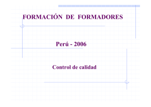 FORMACIÓN  DE  FORMADORES Perú - 2006 Control de calidad