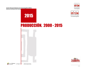 2015 PRODUCCIÓN.  2000 - 2015 Centro Nacional Autónomo de Cinematografía (CNAC)