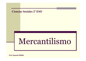 Mercantilismo Ciencias Sociales 2º ESO Prof. Ezequiel PARRA
