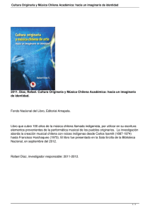 2011. Díaz, Rafael. Cultura Originaria y Música Chilena Académica: hacia... de identidad.  Fondo Nacional del Libro, Editorial Amapola.