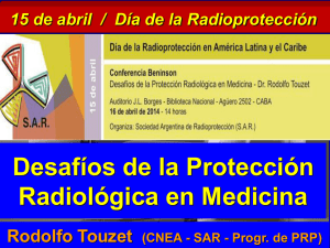 Desafíos de la Protección Radiológica en Medicina  Rodolfo Touzet