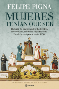Felipe Pigna - Mujeres tenian que ser - fragmento.pdf