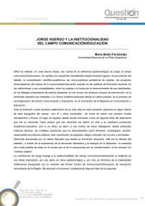 JORGE HUERGO Y LA INSTITUCIONALIDAD DEL CAMPO COMUNICACIÓN/EDUCACIÓN  María Belén Fernández