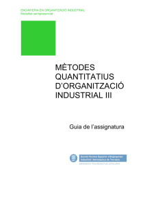 Mètodes Quantitatius d’Organització Industrial III