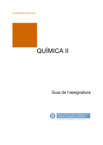 QUÍMICA II Guia de l’assignatura ENGINYERIA INDUSTRIAL