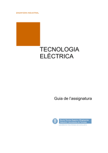 TECNOLOGIA ELÈCTRICA Guia de l’assignatura ENGINYERIA INDUSTRIAL