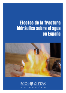 La fractura hidráulica, técnica de extracción de gases no convencionales del subsuelo, amenaza los acuíferos de una gran parte del Estado español.