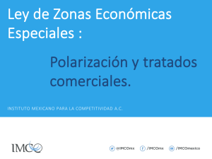 Ley de Zonas Económicas Especiales : Polarización y tratados comerciales.