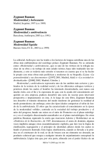 ZYGMUNT BAUMAN, Modernidad y holocausto, Madrid, Sequitur, 1997 (e.o. 1989). ZYGMUNT BAUMAN, Modernidad y ambivalencia, Barcelona, Anthropos, 2005 (e.o. 1991). ZYGMUNT BAUMAN, Modernidad liquida, México, FCE, 2003 (e.o. 2000), por Gure Elia