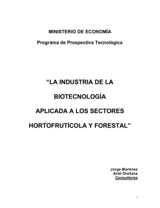 La Industria de la Biotecnolog a aplicada a los sectores hortofrut cola y forestal.