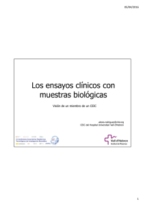 Alexis Rodríguez (CEIC del H. Vall d’Hebron) Los ensayos clínicos con muestras biológicas