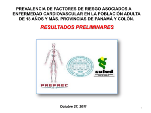 Prevalencia de factores de riesgo asociaados a enfermedad cardiovascular (prefrec) en la población adulta de 18 años y mas. Provincias de Panamá y Colón